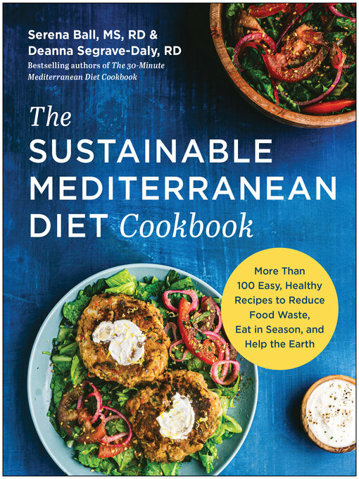 Title details for The Sustainable Mediterranean Diet Cookbook by Serena Ball, MS, RD - Available